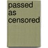 Passed as Censored
