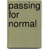 Passing For Normal
