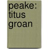 Peake: Titus Groan door Mervyn Peake