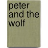 Peter And The Wolf door Sergey Prokofiev