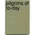 Pilgrims Of To-Day