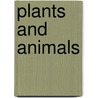 Plants And Animals by Claire Llewelyn