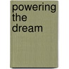 Powering the Dream door Alexis Madrigal
