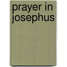 PRAYER IN JOSEPHUS door Jonquiere