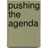 Pushing The Agenda by Mathhew N. Beckmann