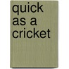 Quick As A Cricket by Pam Adams