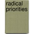 Radical Priorities