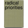 Radical Priorities door Noam Chomsky