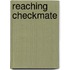 Reaching Checkmate