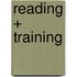 Reading + Training