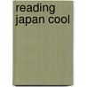 Reading Japan Cool by John Ingulsrud