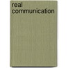 Real Communication door Mary Wiemann