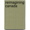 Reimagining Canada door Jeremy Webber