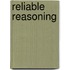 Reliable Reasoning