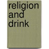 Religion And Drink door E. A Wasson