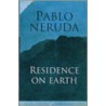 Residence On Earth door Pablo Neruda