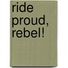 Ride Proud, Rebel! door Andre Norton