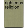 Righteous Religion by Kathleen Ritter