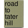 Road to Tater Hill by Edith Morris Hemingway