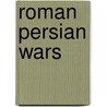 Roman Persian Wars door Ronald Cohn