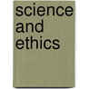 Science And Ethics door Bernard E. Rollin