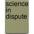 Science In Dispute