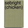 Sebright (chicken) by Ronald Cohn