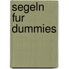 Segeln Fur Dummies by J.J. Isler
