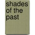 Shades of the Past