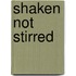 Shaken Not Stirred
