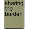 Sharing the Burden door Joshua M. Wiener
