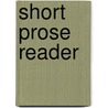 Short Prose Reader door Harvey S. Wiener