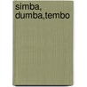 Simba, Dumba,Tembo door Uwe Skrzypczak