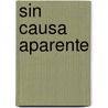 Sin Causa Aparente by Empar Fernaandez