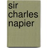 Sir Charles Napier by Sir William Francis Butler
