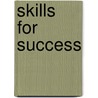 Skills For Success door Kris Townsend