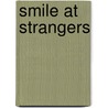 Smile at Strangers door Susan Schorn