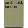 Smithfield, London door Ronald Cohn