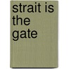 Strait is the Gate door Dorothy Bussy