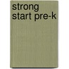 Strong Start Pre-K door Sara A. Whitcomb