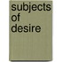 Subjects of Desire