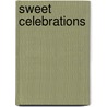 Sweet Celebrations by Sophie Kallinis Lamontagne