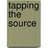 Tapping The Source