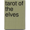 Tarot Of The Elves by Mark McElroy