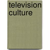 Television Culture by P. Fisk