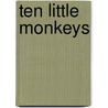 Ten Little Monkeys door Tina Freeman