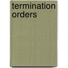 Termination Orders door Leo J. Maloney