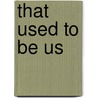 That Used to be Us door Michael Mandelbaum