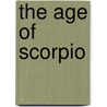 The Age of Scorpio by Gavin G. Smith
