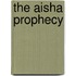 The Aisha Prophecy